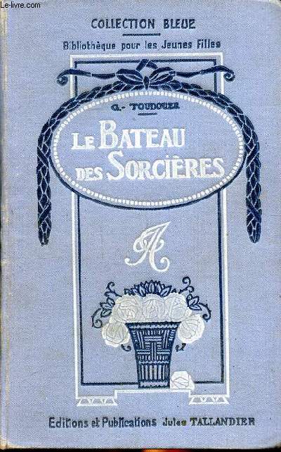 Le bateau des sorcires Collection bleue Bibliothque pour les jeunes filles Nouvelle dition revue ne varietur