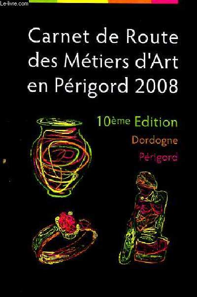 Carnet de route des mtiers d'art en Prigord 2008 10 dition