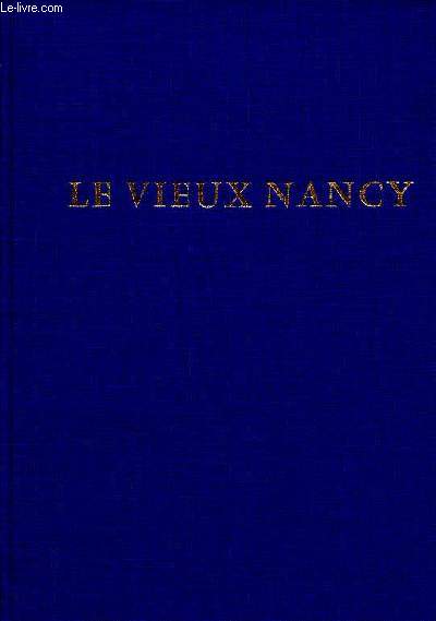 Le vieux Nancy Nouvelle dition Collection les guides du pays lorrain