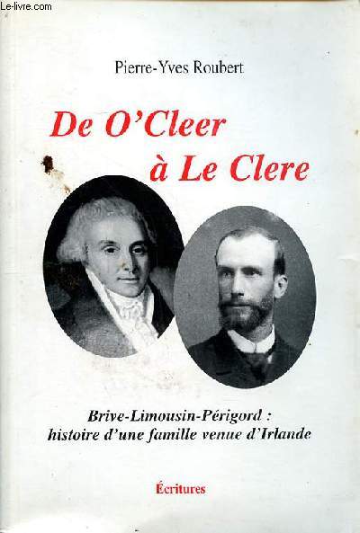 De O'Cleer  Le Clere Brive-Limousin-Prigors: histoire d'une famille venue d'Irlande
