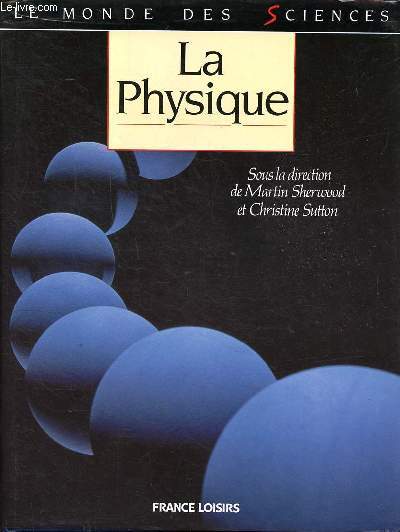 La physique Collection Le monde des sciences