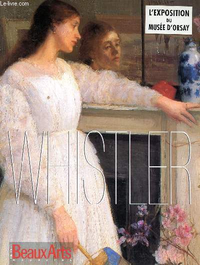 Whistler L'exposition du Muse d'Orsay Hors srie beaux arts magazine
