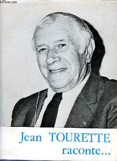 Jean Tourette raconte ... Le Luberon et l'histoire des Vaudois, Ses souvenirs du pays d'Arles, Les premiers chemins de fer en Provence, Le tremblement de terre de 1909, Marseille