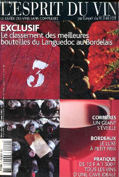 L'esprit du vin le guide des vins sans complex Hors srie N3 dcembre 2000 Sommaire: le classement des meilleures bouteilles du Languedoc au Bordelais; Bordeaux le luxe  petit prix; Corbires quand un gant s'veille...