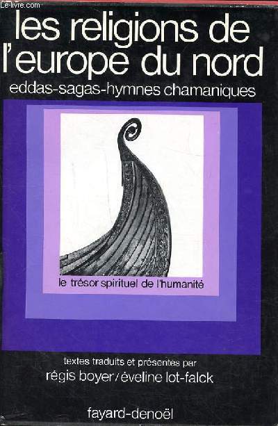 Les religions de l'Europe du Nord Eddas-sagas-hymnes chamaniques Le trsor spirituel de l'humanit