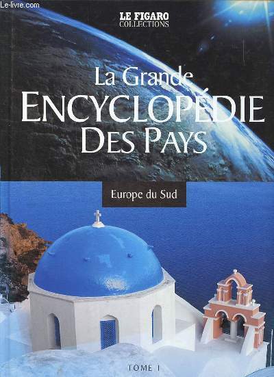 La grande encyclopdie des pays Tome 1 Europe du Sud