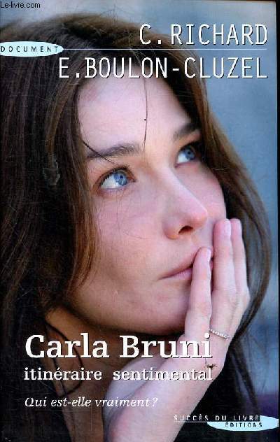 Carla Bruni itinraire sentimental qui est-elle vraiment?