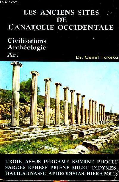 Les anciens sites de l'anatole occidentale Civilisations archologie art