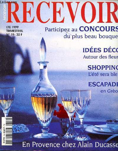 Recevoir N19 t 1999 En Provence chez Alain Ducasse Sommaire: Pique nique au menu; Alain Ducasse au pays de Giono; Un t zen  Paris; Escapades gourmandes en Grce...