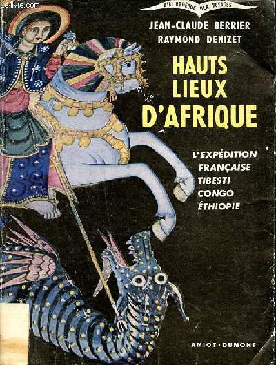 Hauts lieux d'Afrique L'expdition franaise Tibesti Congo Ethiopie