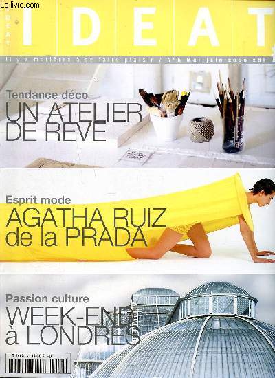 Ideat N6 Mai Juin 2000 Un atelier de rve Sommaire: Agataha Ruiz de la Prada; Week end  Londres; Hilton McConnico lanceur de mode amricain et francophile ...