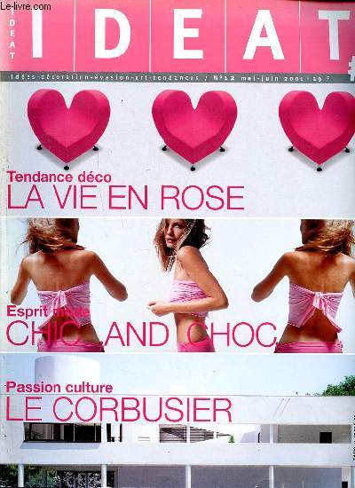Ideat N 12 Mai Juin 2001 La vie en rose Sommaire: CHic and choc; Le Corbusier; Une maison  coeur ouvert en Calfornie; A Paris un loft en rouge et blanc...