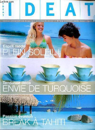 Ideat N14 Juillet Aot 2001 Plein soleil ! Sommaire: Envie de turquoise; Break  Tahiti; Au Cap Ferret, bleu, blanc, bois...