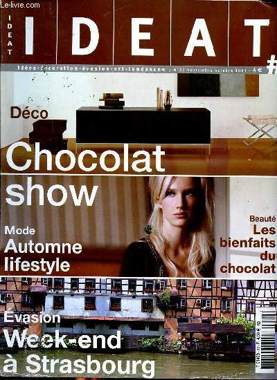 Ideat N27 septembre octobre 2003 Chocolat show Sommaire: Le jardin miroir de Michael Balston; En Belgique: harmonie en bois et gris; Mamy Yoko ...