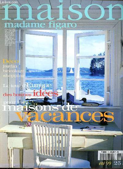 Maison Madame Figaro N11 Des bonnes ides pour les maisons de vacances Sommaire: Une maison de bois dans le Devon; Une bergerie au coeur de la Toscane; Une finca  Ibiza; Un den andalou ...