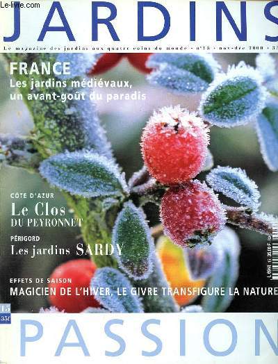 Jardins passion Novembre dcembre 2000 France les jardins mdivaux un avant-got de paradis Sommaire: Les jardins mdivaux de France; Le Clos du Peyronnet sur la Cte d'Azur;Quand le givre fait frissonner la campagne...