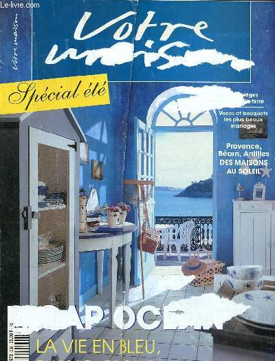 Votre maison Spcial t N298 Aot septembre 1997 cap ocan Sommaire: Aux pieds des Pyrnnes, une maison barnaise; Douceur des garrigues dans le Haut-Gard; Un atelier de peintre dans le Luberon ...