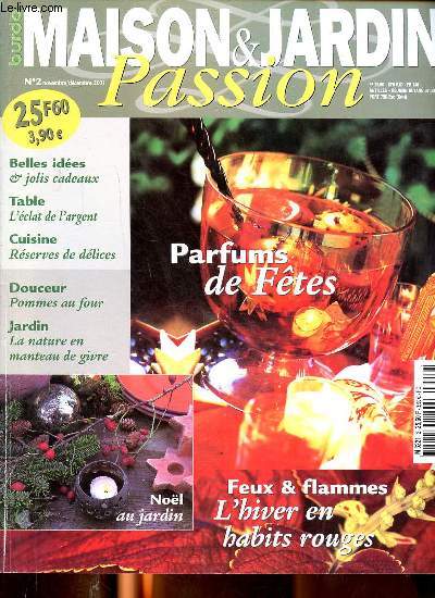 Maison & jardin passion N 2 novembre dcembre 2001 Parfums de ftes Sommaire: Belles ides et jolis cadeaux; L'clat de l'argent; Rserves de dlices; Pommes au four...