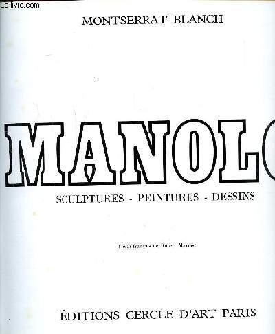 Manolo sculptures, peintures, dessins Collection Hispanique.