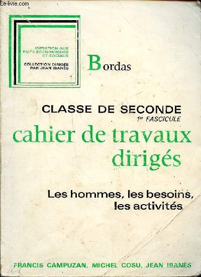 Cahier de travaux dirigs les hommes, les besoins, les activits Classe de seconde premier et second fascicules en 2 volumes