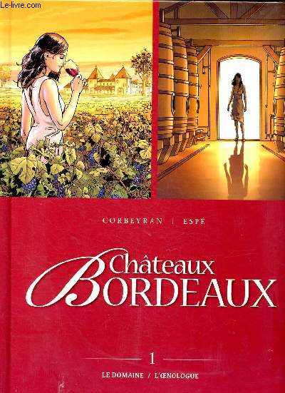 Chteaux Bordeaux 2 tomes en 1 volume Le domaine et L'oenologue