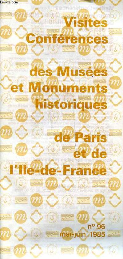 Visites confrences des muses et monuments historiques de Paris et de l'Ile de France N96 Mai Juin 1985