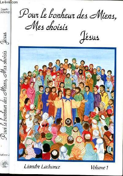 Pour le bonheur des miens Mes choisis Volumes 1 et 2