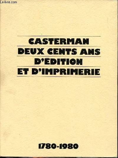Casterman deux cents ans d'dition et d'imprimerie 1780-1980