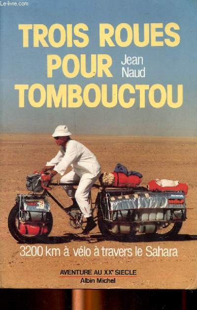 Troies roues pour Tombouctou 3200 km  vlo  travers le Sahara