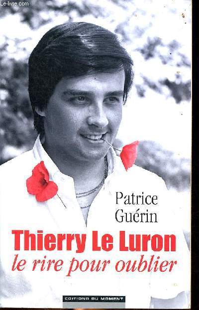 Thierry le Luron le rire pour oublier