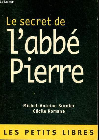 Le secret de l'Abb Pierre Collection Les petits libres N11