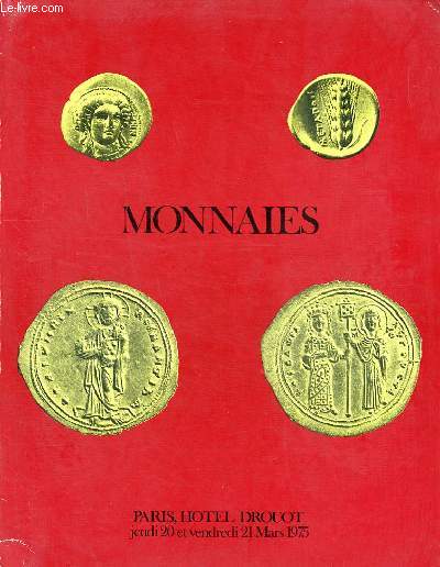 Catalogue d'une vente aux enchres publiques de Monnaies grecques romaines gauloises franaises et trangres qui a eu lieu  paris  l'htel Drouot les 20 et 21 mars 1975