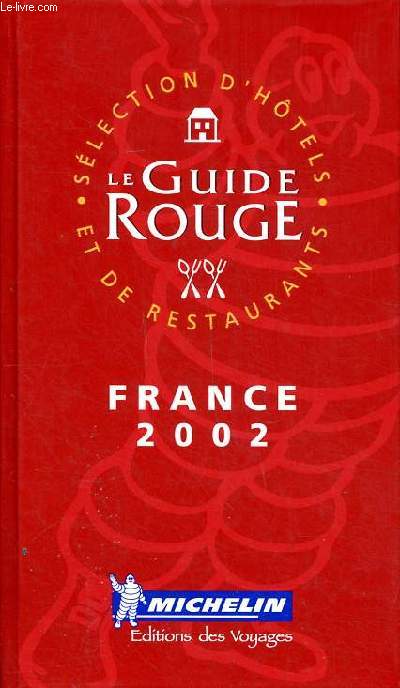Le guide rouge France 2002 Slection d'htels et de restaurants