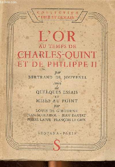 L'or au temps de Charles Quint et de Philippe II suivi de Quelques essais et mises au point Collection hier et demain