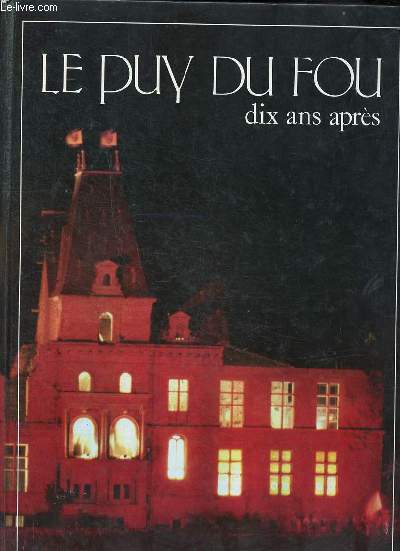 Le Puy du Fou 10 ans aprs