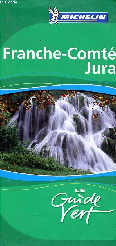 Guide Michelin le guide vert Franche Comt Jura