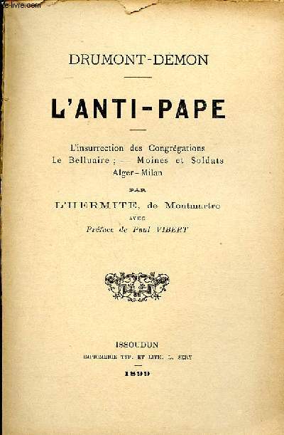L'anti pape Drumont-Dmon L'insurrection des congrgations Le belluaire Moines et soldats Alger-Milan