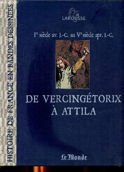 1er sicle av. J.-C. au V sicle apr. J.-C. De vercingtorix  Attila