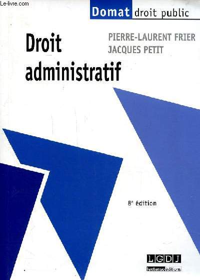 Droit administratif 8 è édition Sommaire: Les cadres de l'action administrative; Le déroulement de l'action administrative; Les contrepoids juridictionnels de l'action administrative.
