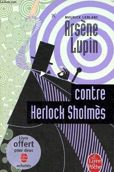 Arsène Lupin contre Herlock Sholmès Collection le livre de poche