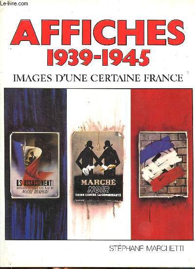Affiches 1939-1945 images d'une certaine France