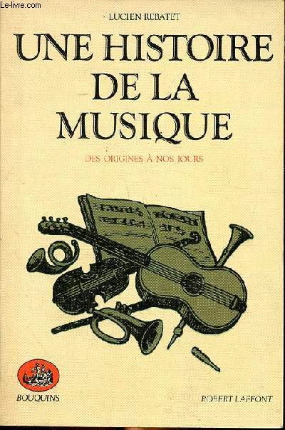 Une histoire de la musique des origines  nos jours