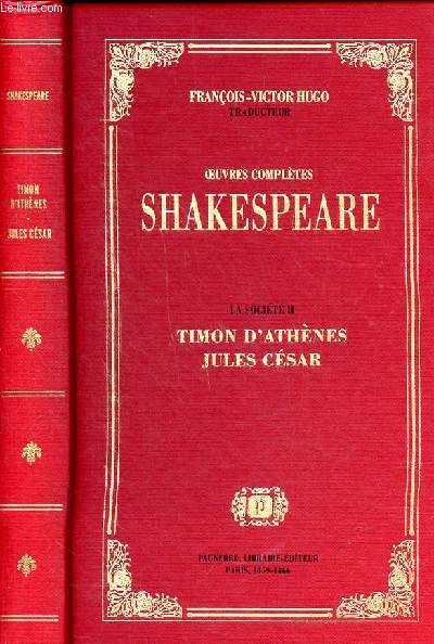 Oeuvres compltes de Shakespeare La socit Tome 2 Timon d'Athnes Jules Csar
