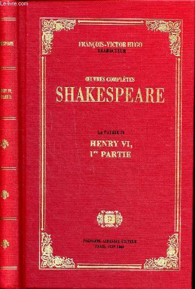 Oeuvres compltes de Shakespeare La patrie Tome 4 Henry VI 1re partie