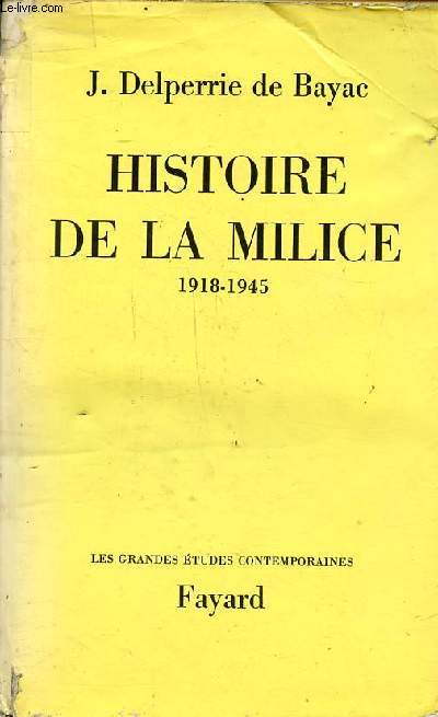 Histoire de la milice 1918-1945 Collection les grandes tudes contemporaines