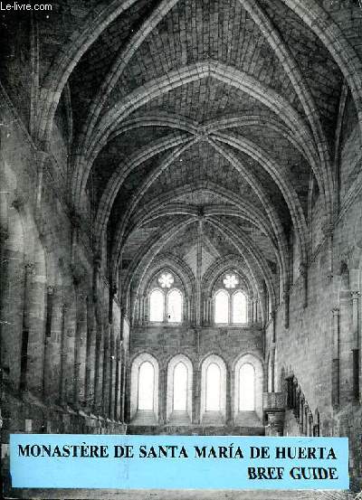 Monastre de Sanata Maria de Huerta Bref guide