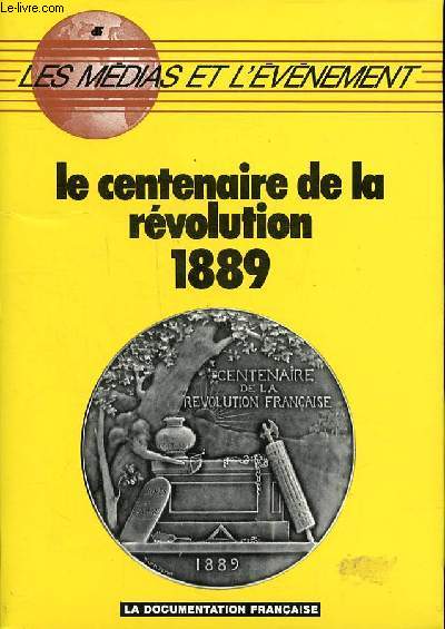 Les mdias et l'vnement Le centenaire de la rvolution 1889 Livret + 8 fac-simils