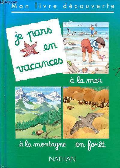 Je pars en vacances  la mer  la montagne en fort Collection mon livre dcouverte