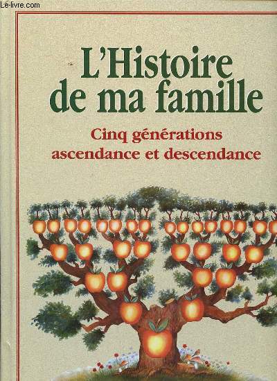 L'histoire de ma famille cinq gnrations ascendance et descendance