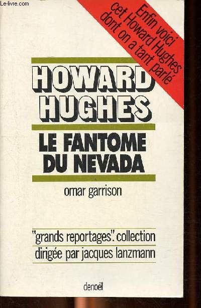 Hughes Howard Le fantome du Nevada Collection Grands reportages